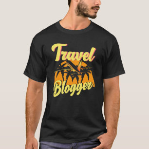 Blogger Traveller Blogger Wanderlust T T-Shirt