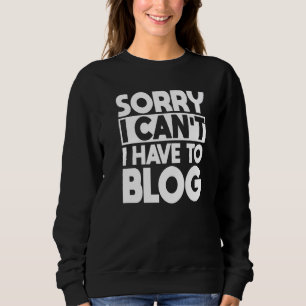Blogger Writer Publisher Blog Content Creator Blog Sweatshirt