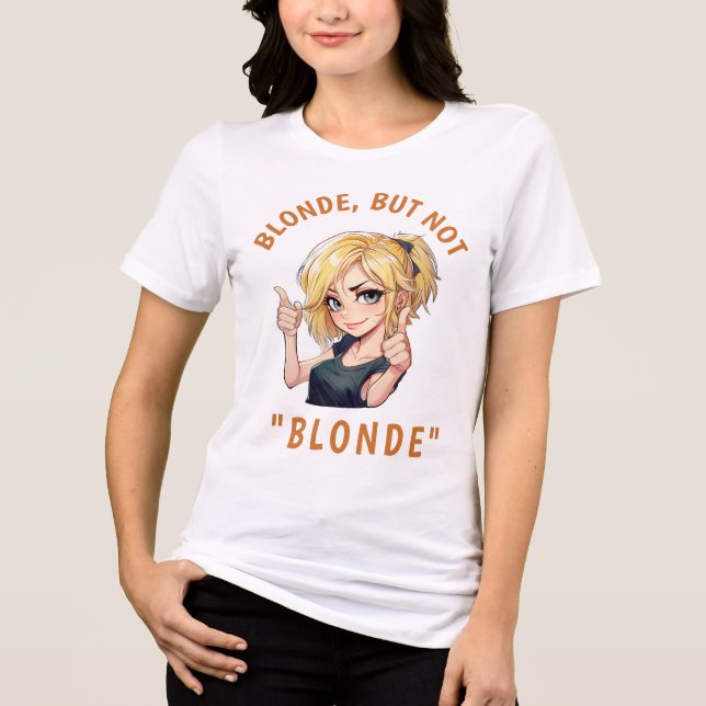 Blonde, aber nicht "BLONDE" Tri-Blend Shirt (Vorderseite)