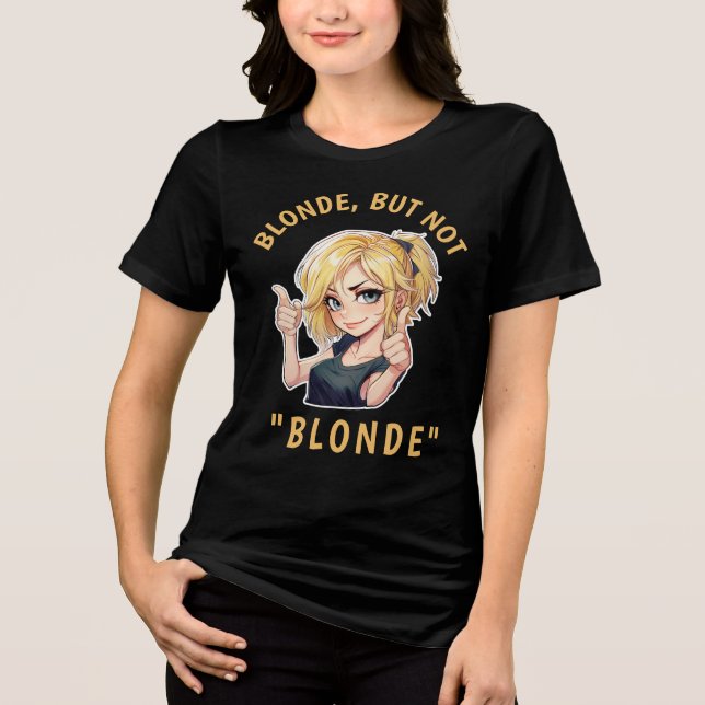 Blonde, aber nicht "BLONDE" Tri-Blend Shirt (Vorderseite)