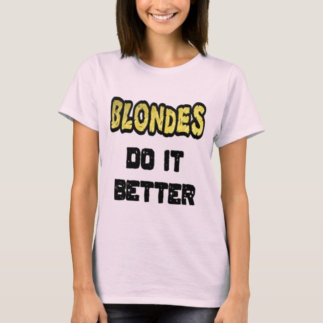 Blondes Do It Better Women's T-Shirt (Devant)