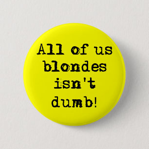 Blondinen ist nicht stummer lustiger Knopf-Spaß Button