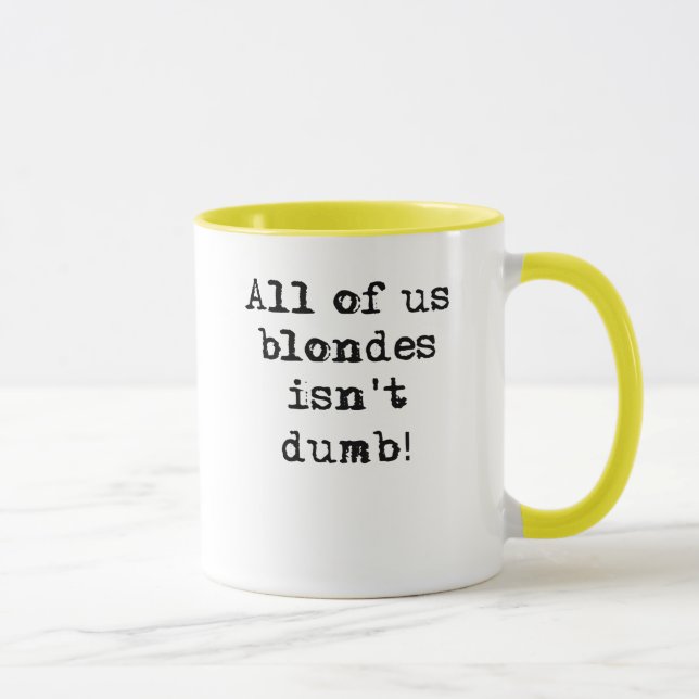 Blondinen ist nicht stummer lustiger Tassen-Spaß Tasse (Rechts)