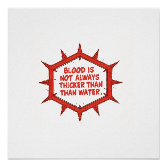 Blood Is Not Always Thicker Than Water Poster (Vorderseite)