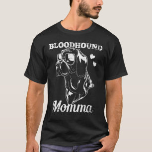 Bloodhound Momma Dog Mama Mama T-Shirt