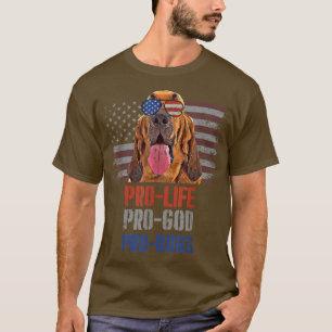 Bloodhound Pro Life Pro God Pro Hunde T - Shirt