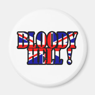 Bloody Hell! Magnet