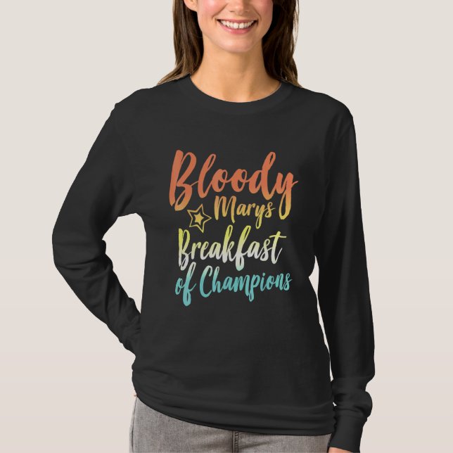 Bloody Mary Breakfast Champions Brunch Bloody T-Shirt (Vorderseite)