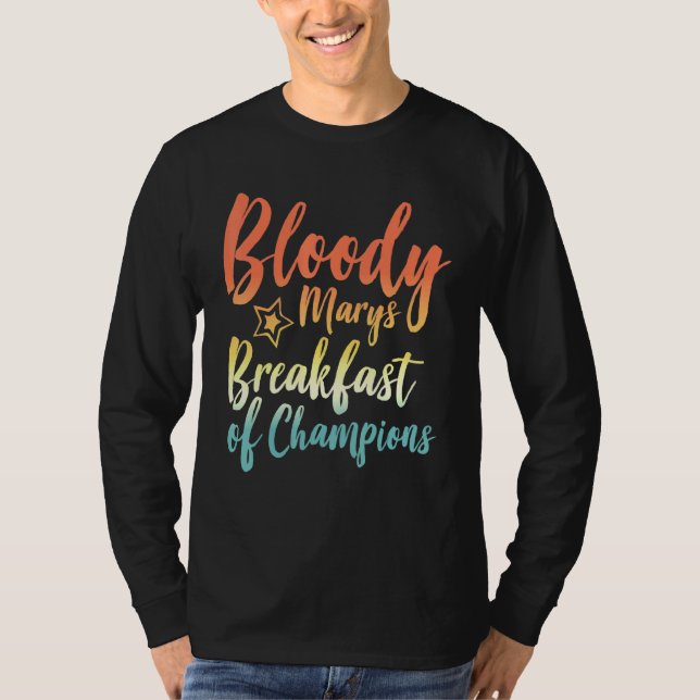 Bloody Mary Breakfast Champions Brunch Bloody T-Shirt (Vorderseite)