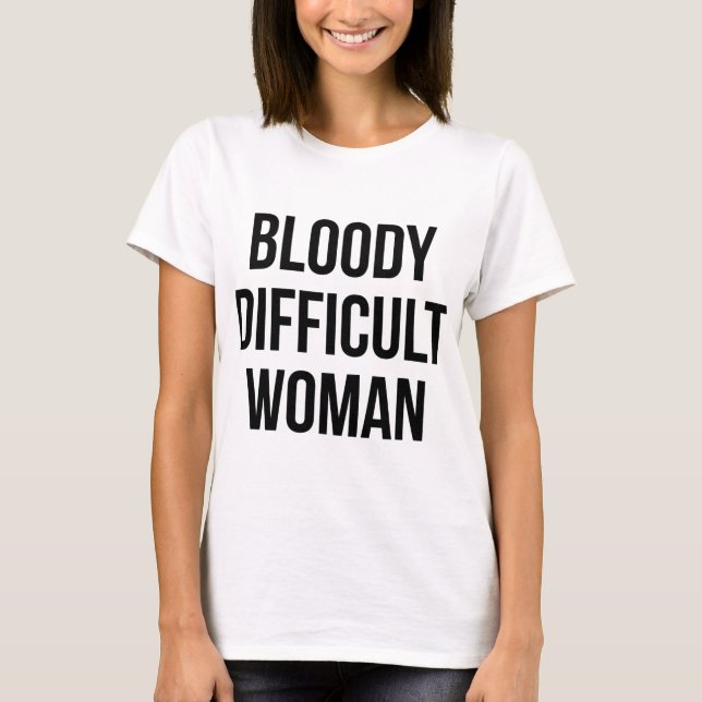 'Bloody Schwierige Women' Funny T - Shirt (Vorderseite)