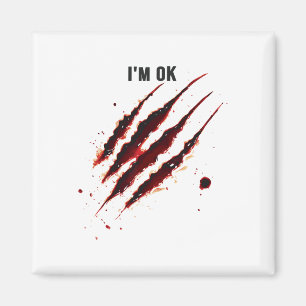 Bloody Shirt Ich bin Ok Blood Spritzer Ripped Funn Magnet