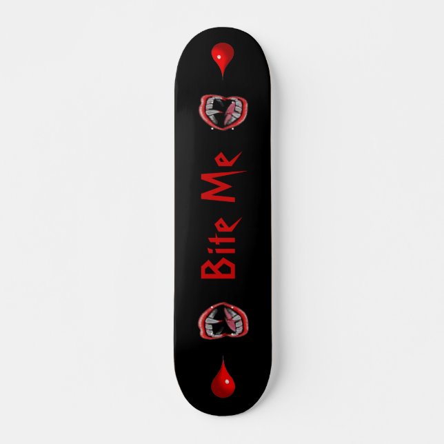 Bloody Vampire Fangs - "Bite Me" - Skateboard (Vorne)