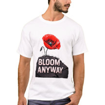 "Bloom Anyway" Inspirierend Mohnblume-Blume