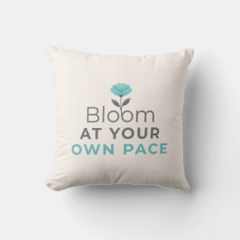 Bloom at Your Own Pace Minimal Motivational Pillow Kissen