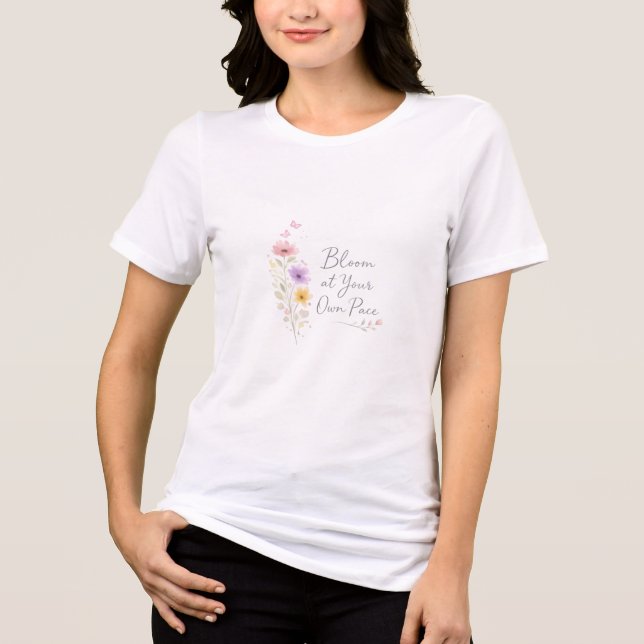 Bloom at Your Own Pace – Soft Floral Inspirational Tri-Blend Shirt (Vorderseite)