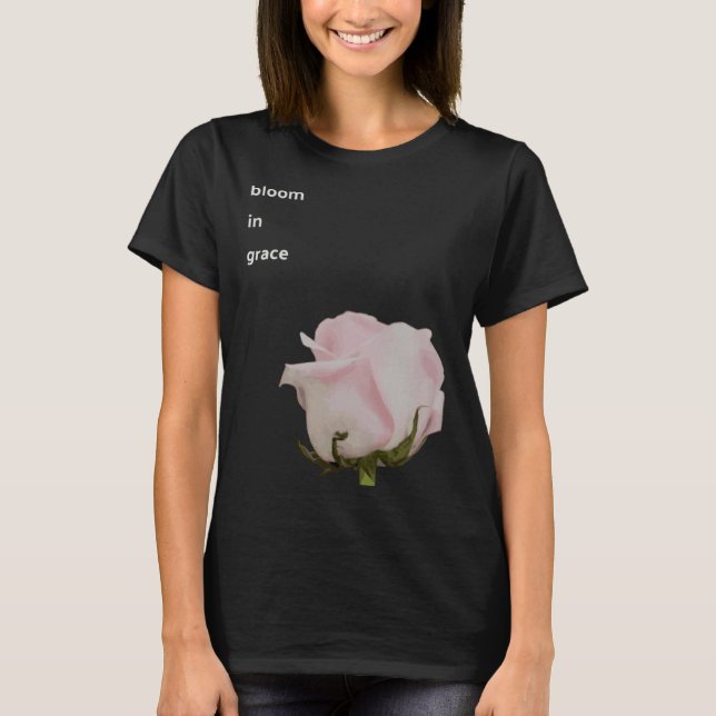 Bloom in Grace New beginning optimistic power flow T-Shirt (Vorderseite)
