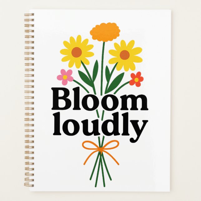 Bloom Loudly  Planer (Vorderseite)