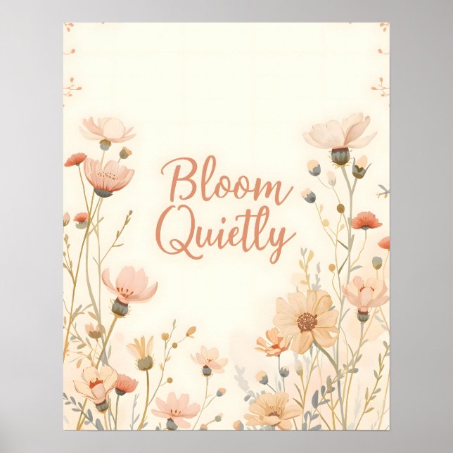 Bloom Quietly Inspirational Quote Typography Poster (Vorne)