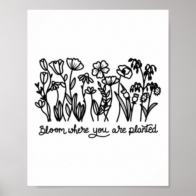Bloom Where You Are Planted, Botanical, Insrationa Poster (Vorne)