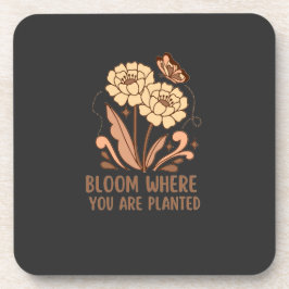 Bloom Where You Are Planted Hard Plastic Coaster Getränkeuntersetzer