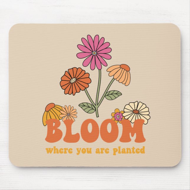 Bloom Where you are Planted Mousepad (Vorne)