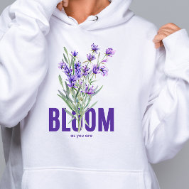 Bloom, wie du Wildblume Hoodie bist