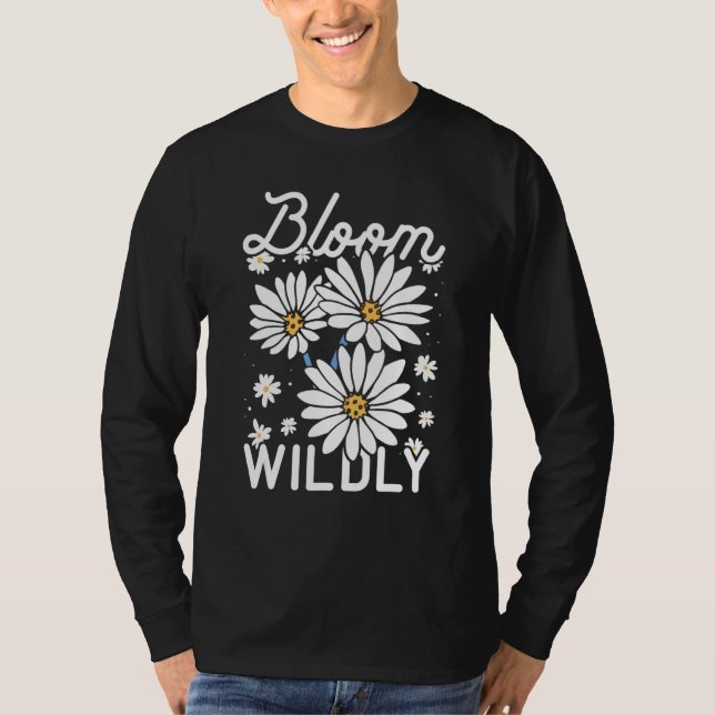 Bloom Wildly Gardener Botanic Gardening Botanical  T-Shirt (Vorderseite)