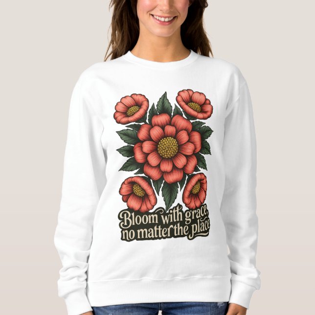 Bloom with Grace Damen-Sweatshirt Sweatshirt (Vorderseite)