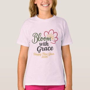 Bloom with Grace Kinder-T-Shirt Neues Jahr 2026 T-Shirt