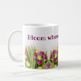 Bloom, wo du gepflanzt bist kaffeetasse