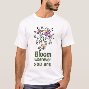 Bloom, wo immer du bist T-Shirt