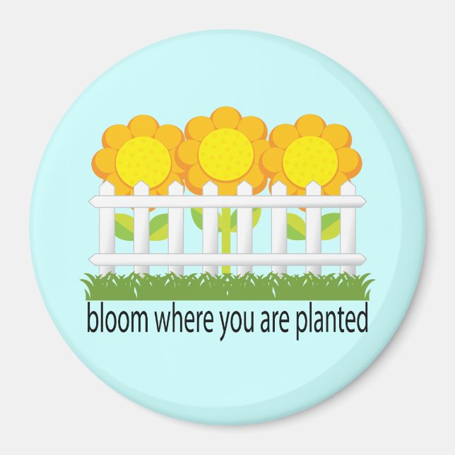 Bloom, wo Sie gepflanzt Magnet (Vorne)