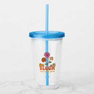 Bloom Wo Sie gepflanzt sind Acryltrinkbecher