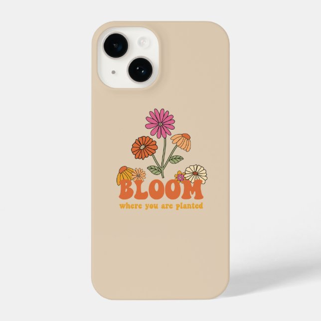 Bloom Wo Sie gepflanzt sind iPhone 14 Hülle (Rückseite)