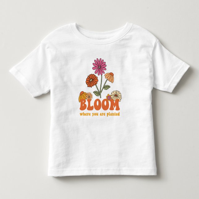 Bloom Wo Sie gepflanzt sind Kleinkind T-shirt (Vorderseite)
