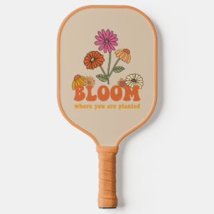 Bloom Wo Sie gepflanzt sind Pickleball Schläger