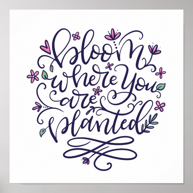 Bloom wo Sie gepflanzt werden, Handschrift Poster (Vorne)