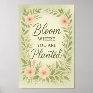 Bloom, wo Sie Plakat gepflanzt sind |Aquarellkunst