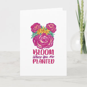 Bloom Wo Sie Plantzed sind Karte