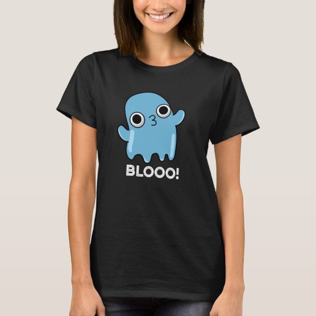 Blooo Funny Blue Ghost Pun Dark BG T-Shirt (Vorderseite)