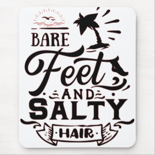 BLOßE FÜßE UND SALZIGES HAAR - STRAND LIEBHABER MOUSEPAD