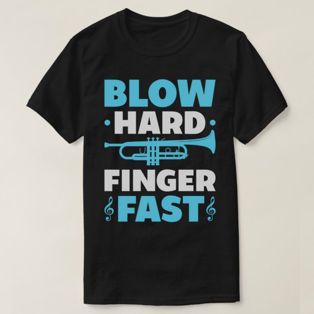 Blow Hard Finger Fast Funny Trumpeter Trumpet spie T-Shirt (Design vorne)
