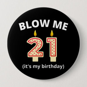 Blow me 21. Geburtstag Button