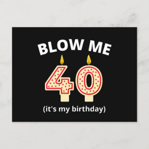 Blow Me 40. Geburtstag Postkarte