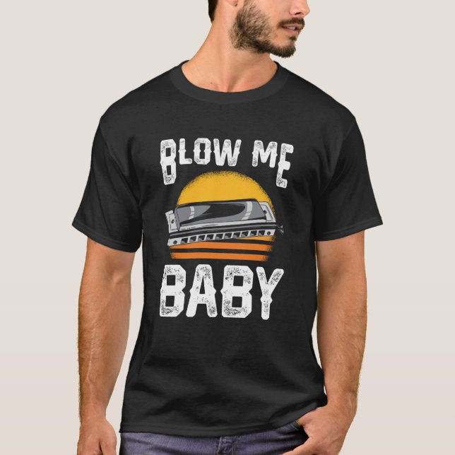 Blow Me Baby Harmonica T-Shirt (Vorderseite)