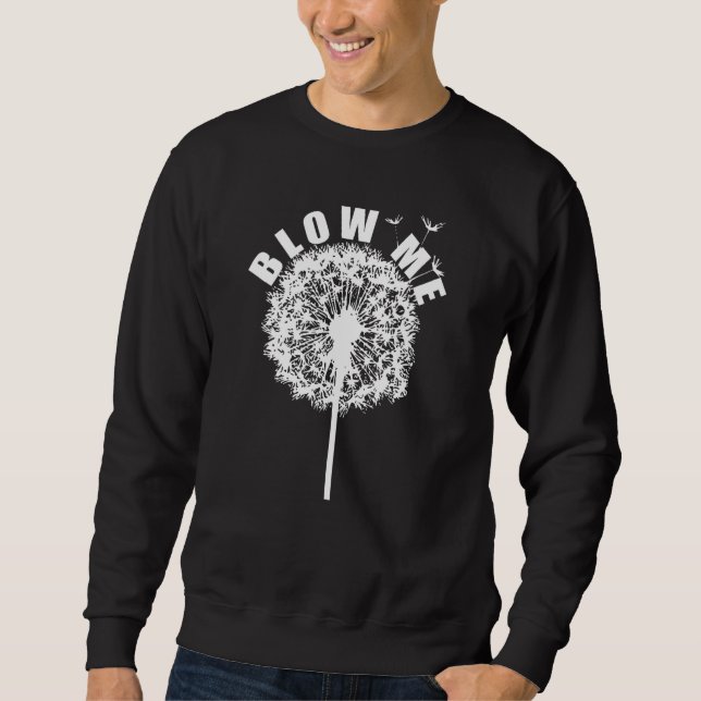 Blow me Dandelion Funny Vatertag Geschenk Sweatshirt (Vorderseite)