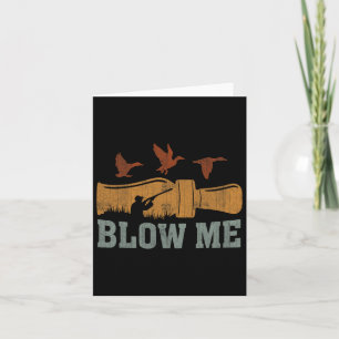 Blow Me Duck Call Waterfowl Hunter Funny Duck Hunt Karte