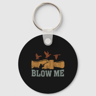 Blow Me Duck Call Waterfowl Hunter Funny Duck Hunt Schlüsselanhänger
