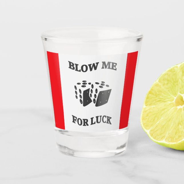 BLOW ME FÜR LUCK SCHNAPSGLAS (Vorderseite)