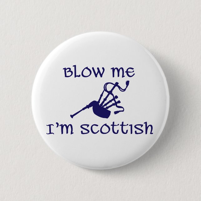 Blow me i'm Scottish Button (Vorderseite)